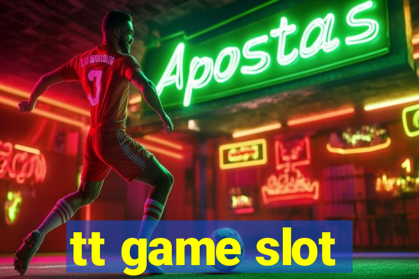 tt game slot